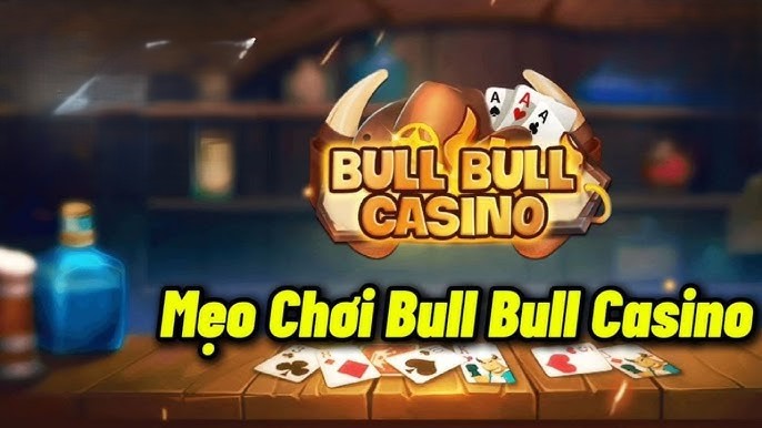 Mẹo Chơi Game Bài Bull Bull Hiệu Quả